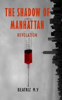 The Shadow of Manhattan II: Revelation by M. V., Beatriz