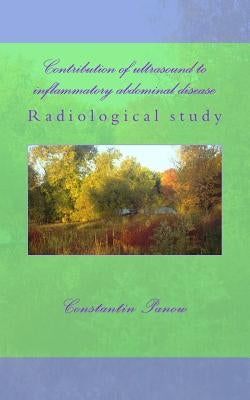 Contribution of ultrasound to inflammatory abdominal disease: Radiological study by Panow, Constantin