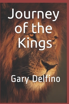 Journey of the Kings by Delfino, Gary