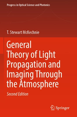 General Theory of Light Propagation and Imaging Through the Atmosphere by McKechnie, T. Stewart