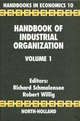 Handbook of Industrial Organization, Volume 1 by Schmalensee, Richard