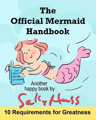 The Official Mermaid Handbook by Huss, Sally