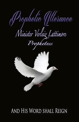 Prophetic Utterance by Lattimore, Prophetess Minister Verleiz