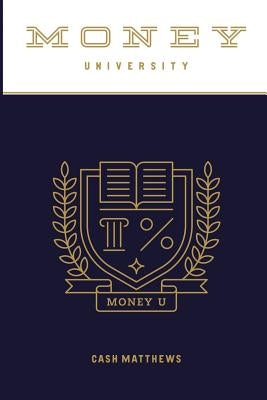 Money University by Matthews, Cash