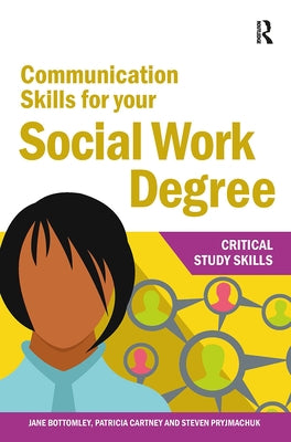 Communication Skills for Your Social Work Degree by Bottomley, Jane