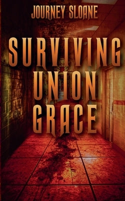 Surviving Union Grace by Sloane, Journey