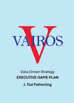 Vairos Executive Game Plan by Fetherling, J. Tod
