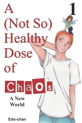A (Not So) Healthy Dose of Chaos: A New World by Edo-Chan