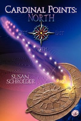 Cardinal Points: North by Schroeder, Susan