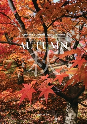 Autumn: A Local's Guide to Travel in Japan by Qu, Vivian