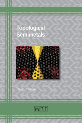 Topological Semimetals by Fisher, David J.