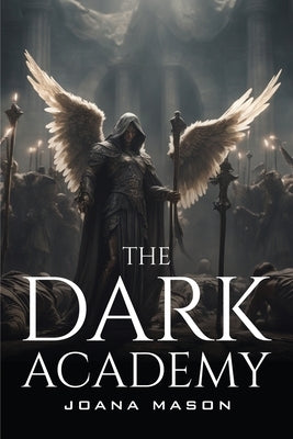The Dark Academy by Mason, Joana