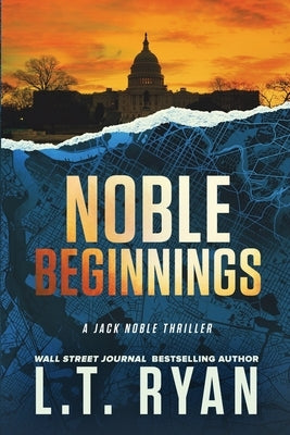 Noble Beginnings: A Jack Noble Novel by Ryan, L. T.