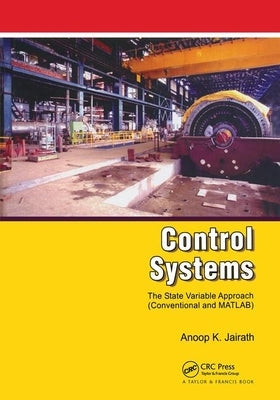 Control Systems: A State Variable Approach (Conventional and MATLAB) by Jairath, Anoop K.