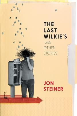 The Last Wilkie's and Other Stories by Steiner, Jon