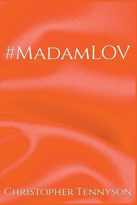 #MadamLOV by Tennyson, Christopher