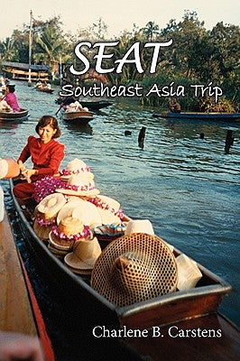 Seat, Southeast Asia Trip by Carstens, Charlene B.