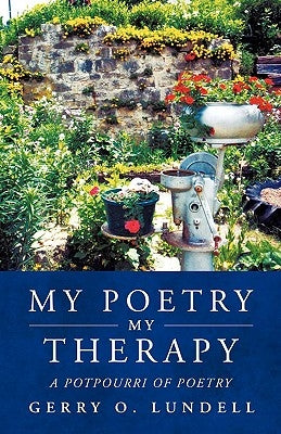 My Poetry My Therapy by Lundell, Gerry O.