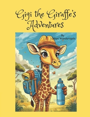 Gigi the Giraffe's Adventures: Children's Book with Animal Interaction Age 2 - 5 by Wanduragala, Udaya