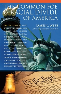 The Common Foe and Racial Divide of America by Webb, James L.