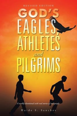 God's Eagles, Athletes and Pilgrims: Revised Edition by Sanchez, Haide S.