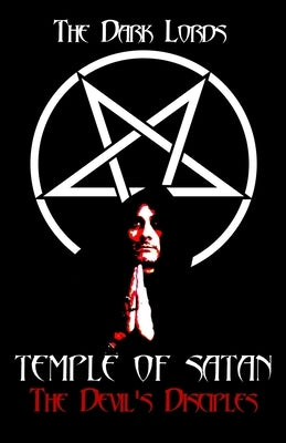 Temple of Satan: The Devil's Disciples by Dark Lords, The