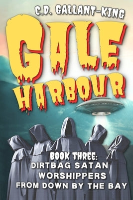 Dirtbag Satan Worshippers From Down by the Bay by Gallant-King, C. D.