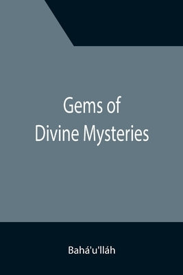 Gems of Divine Mysteries by Bahá'u'lláh