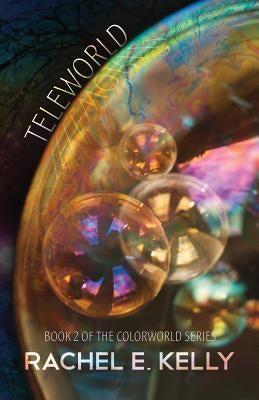 Teleworld by Kelly, Rachel E.