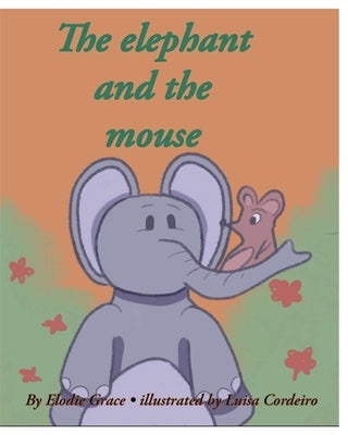 The elephant and the mouse by Cordeiro, Luisa