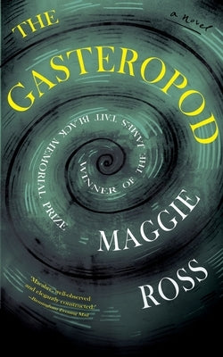 The Gasteropod by Ross, Maggie