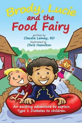 Brody, Lucie and the Food Fairy by Lemay Rd, Claudia