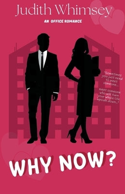 Why Now? by Whimsey, Judith