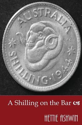 A Shilling on the Bar by Ashwin, Hettie