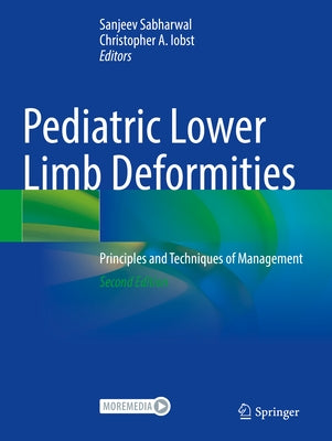 Pediatric Lower Limb Deformities: Principles and Techniques of Management by Sabharwal, Sanjeev