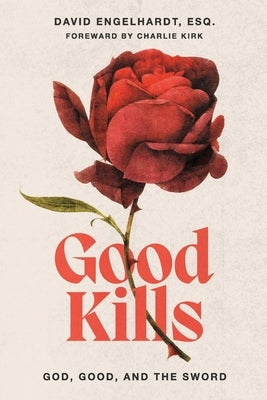Good Kills: God, Good, and The Sword by Green, Yoshika