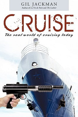 Cruise: The real world of cruising today by Jackman, Gil
