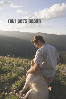 Your Pet's Health: A natural way to keep your pets healthy and happy. Complete Guide Book by Burton, Irene
