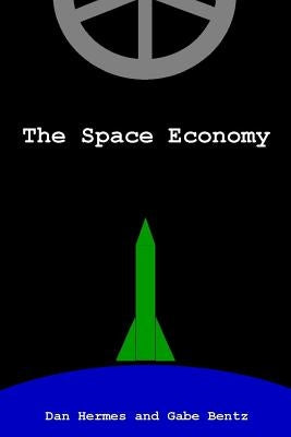 The Space Economy by Hermes, Dan