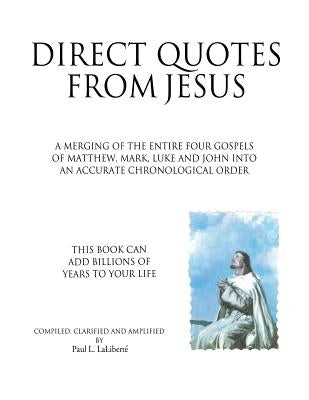 Direct Quotes from Jesus by Laliberte, Paul L.