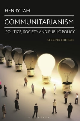 Communitarianism: Politics, Society and Public Policy by Tam, Henry