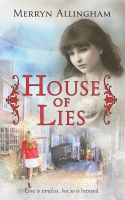 House of Lies: A Time Travel Mystery Romance by Allingham, Merryn
