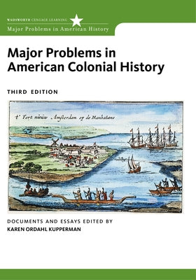 Major Problems in American Colonial History: Documents and Essays by Kupperman, Karen Ordahl