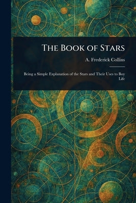 The Book of Stars by Collins, A. Frederick (Archie Frederi