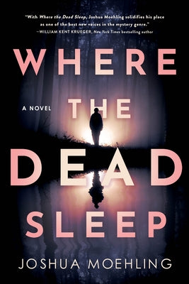 Where the Dead Sleep by Moehling, Joshua