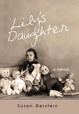 Lily's Daughter: A Memoir by Gerstein, Susan