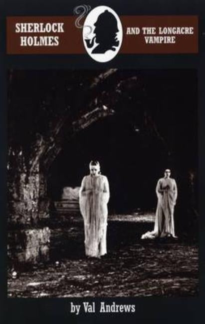 Sherlock Holmes and the Long Acre Vampire by Andrews, Val