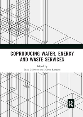 Coproducing Water, Energy and Waste Services by Moretto, Luisa