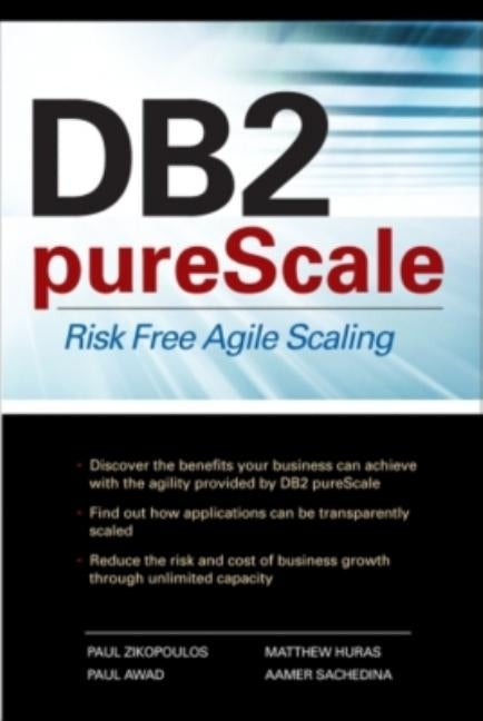 DB2 Purescale: Risk Free Agile Scaling by Zikopoulos, Paul
