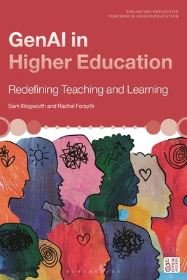 Genai in Higher Education: Redefining Teaching and Learning by Illingworth, Sam